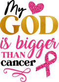 My God Is Bigger Than Cancer DTF transfer design for light garments