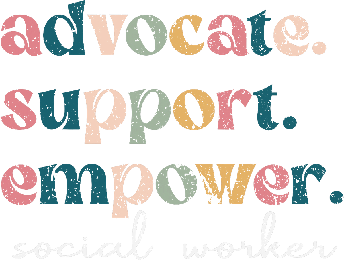 Advocate Support Empower Social Worker MSW DTF Transfer