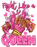 Fight Like A Queen breast cancer awareness DTF transfer design