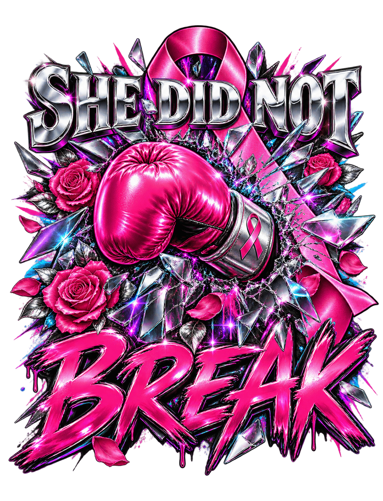 She Did Not Break breast cancer awareness design